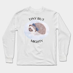 Tiny But Mighty - Cute Little Hedgehog Long Sleeve T-Shirt